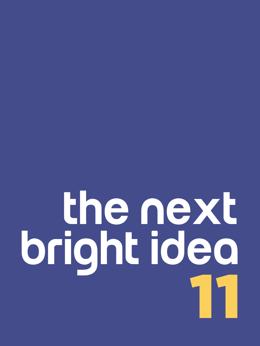 The Next Bright Idea